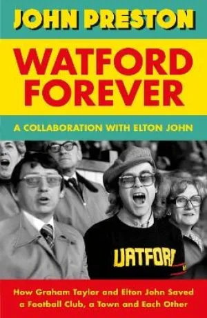 & John Preston: Watford Forever [2023] hardback