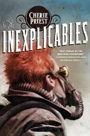 Cherie Priest: The Inexplicables [2013] paperback