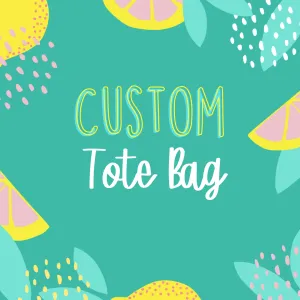 Custom Tote Bag