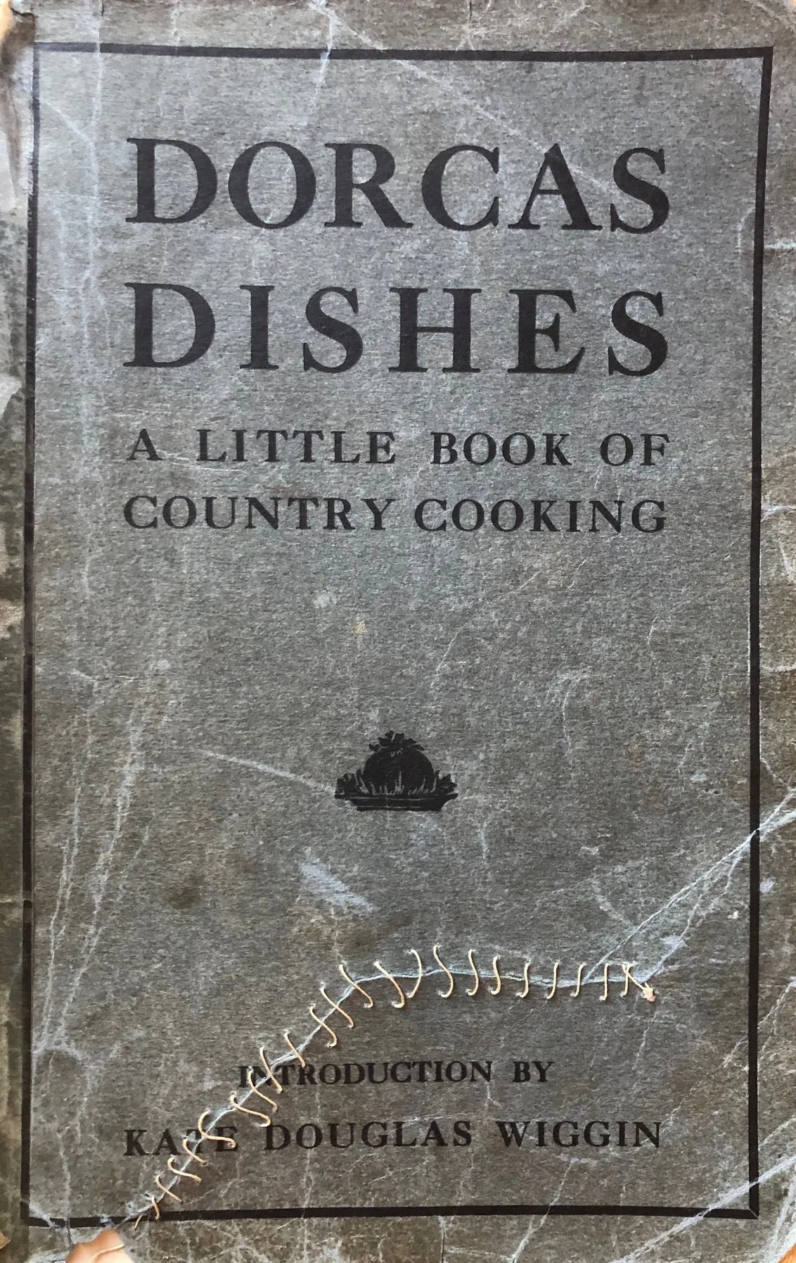 (Massachusetts) Kate Douglas Wiggin, ed. A Book of Dorcas Dishes: Family Recipes Contributed by the Dorcas Society of Hollis and Buxton.