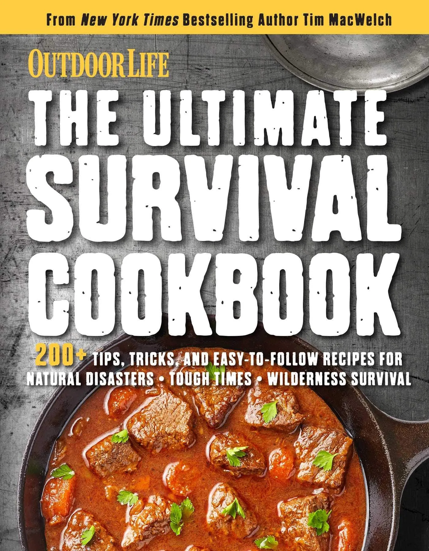 The Ultimate Survival Cookbook: 200  Easy Meal-Prep Strategies for Making